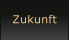 Zukunft